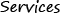Services
